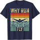 Funny Swimming Butterfly Swim - Why Run When You Can Fly T-Shirt - T-Shirt | Navy