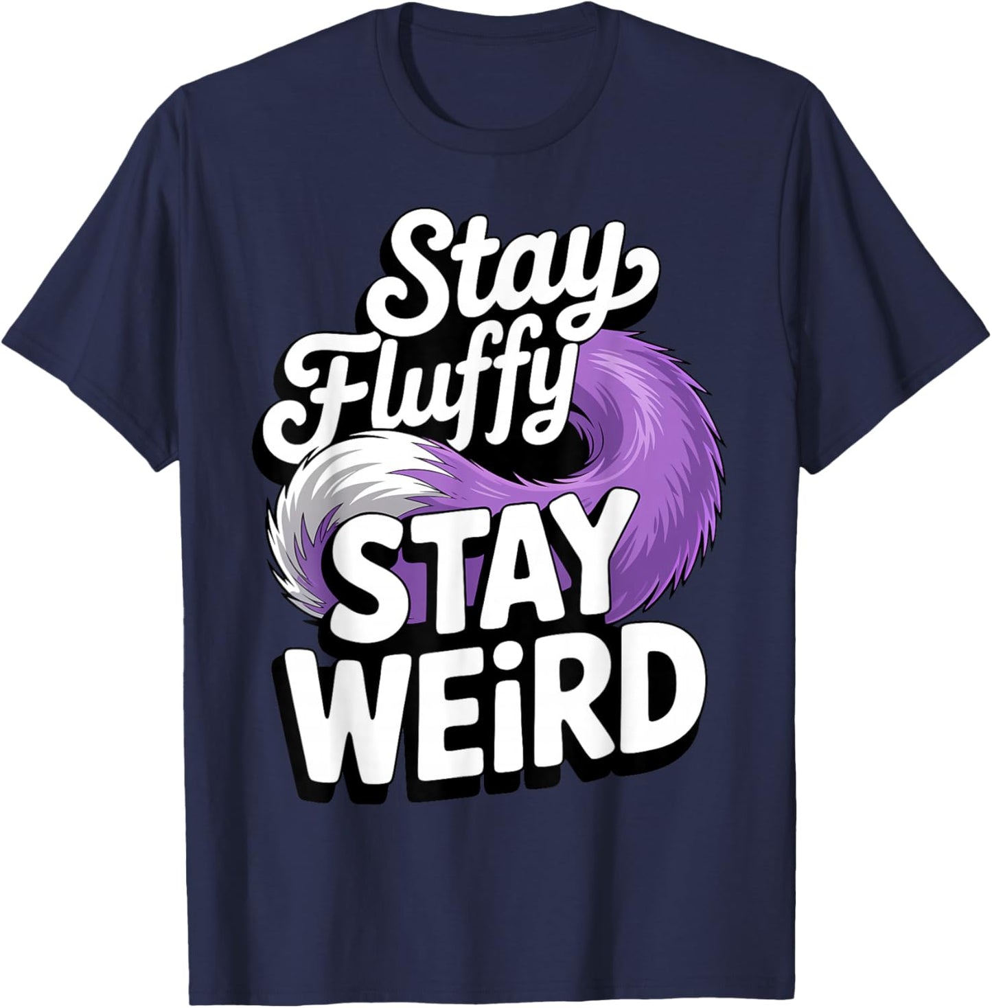 Furry Fandom Fluffy Tail Fursonas Weird T-Shirt - T-Shirt | Navy