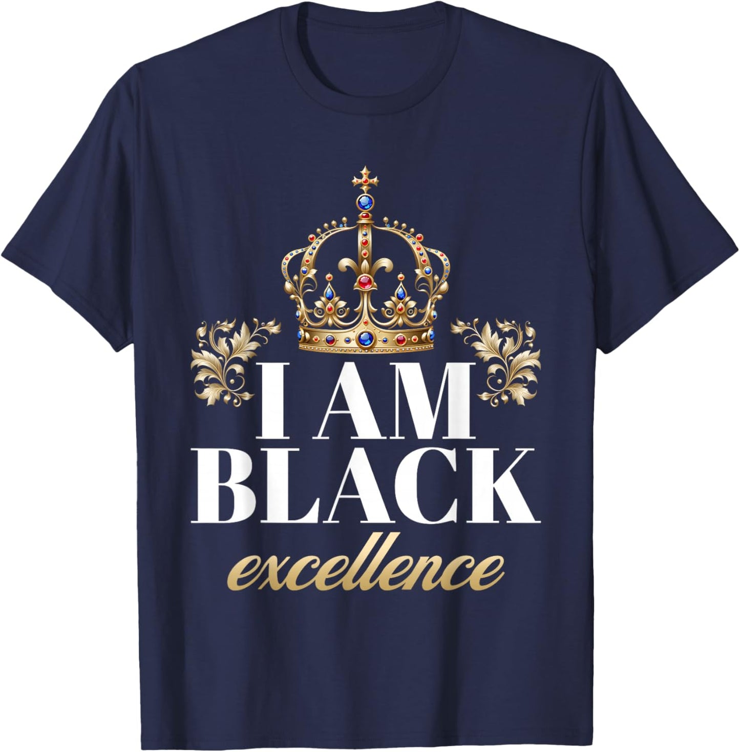 I Am Black Excellence King African American History Pride T-Shirt - T-Shirt | Navy
