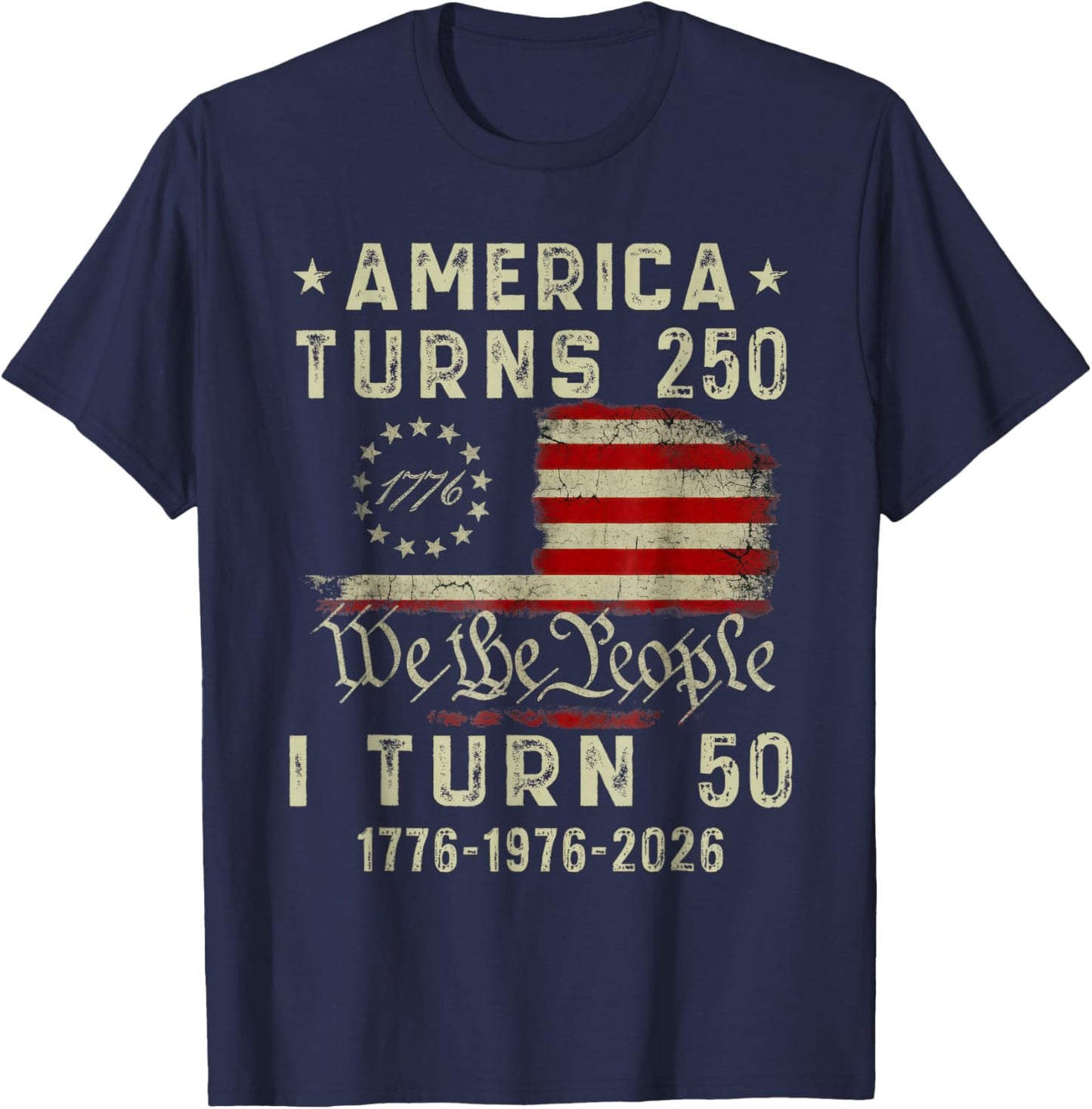 Funny America Turns 250 I Turn 50 1976 50th Birthday T-Shirt - T-Shirt | Navy