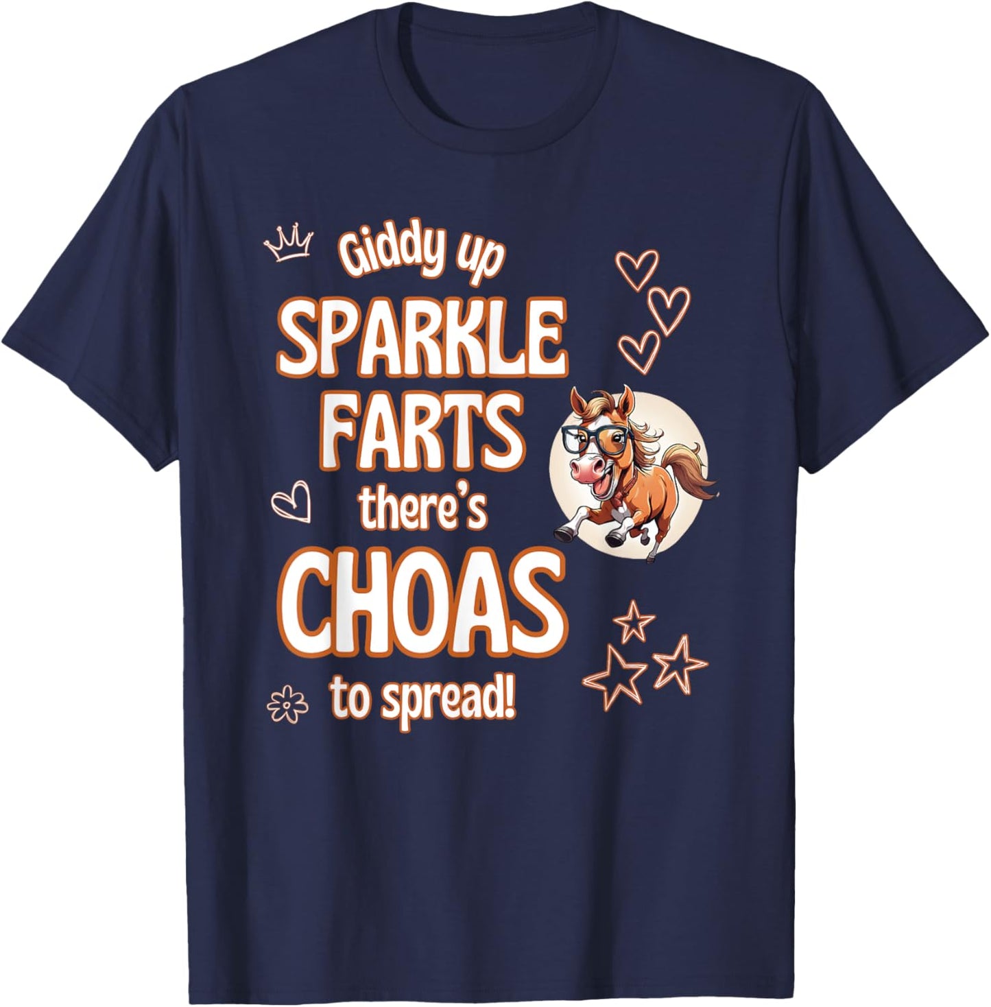 Giddy Up Sparkle Farts There’s Chaos To Spread Star Fun T-Shirt - T-Shirt | Navy