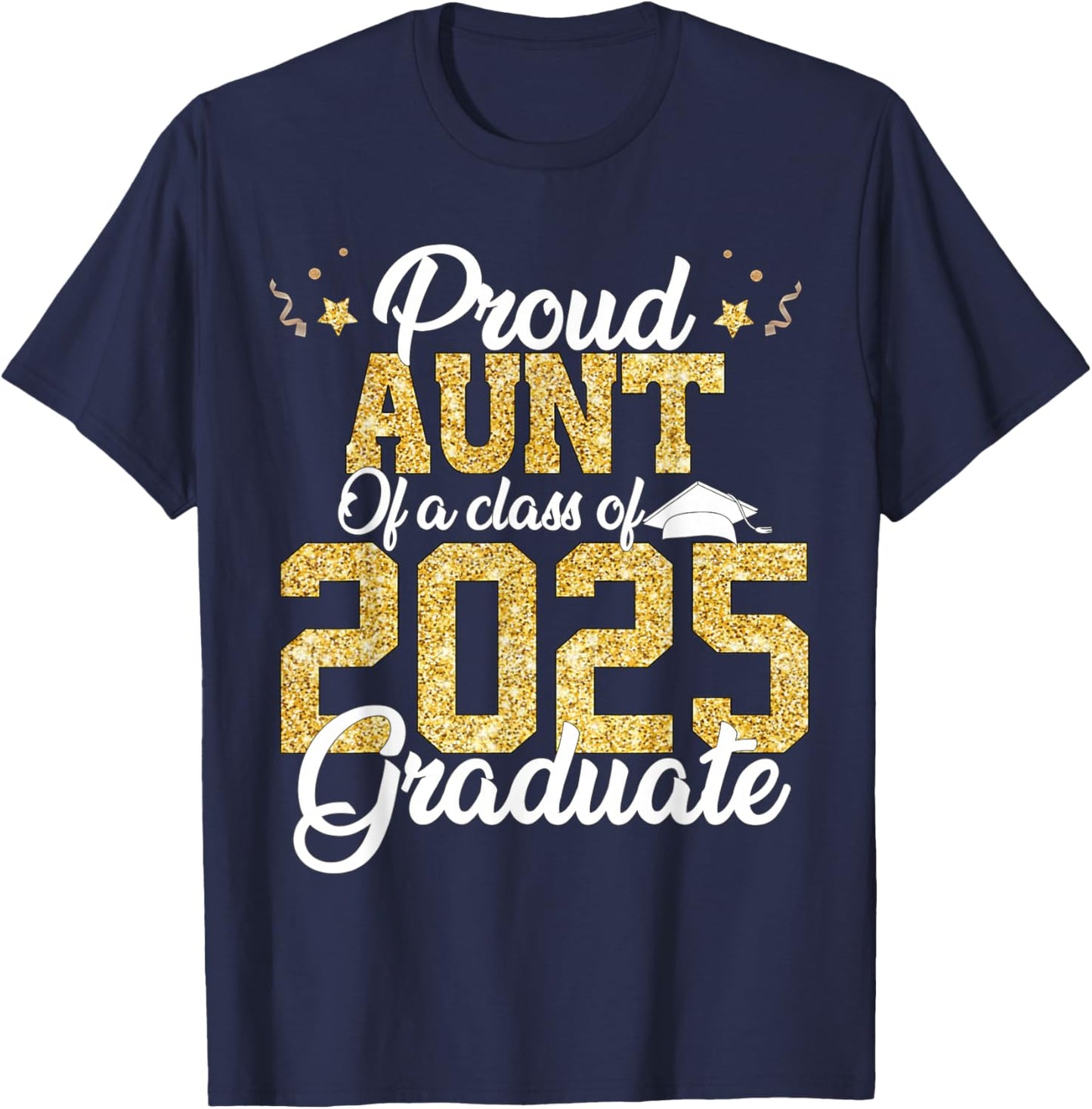 Proud Aunt Of a class of 2025 Graduate Senior Graduation T-Shirt - T-Shirt | Navy