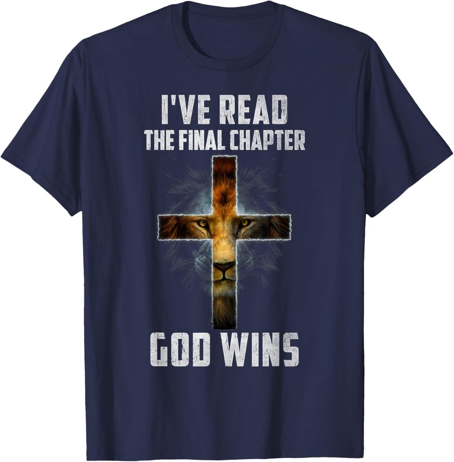 I've Read the Final Chapter God Wins Christian Faith Cross T-Shirt - T-Shirt | Navy