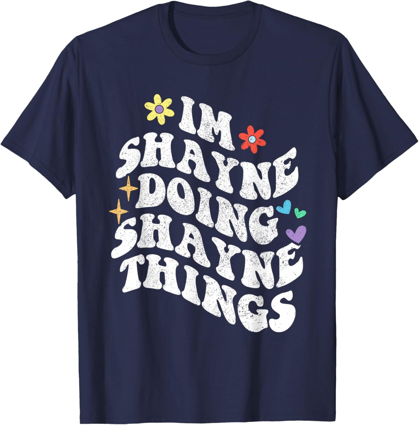 Retro Groovy Im Shayne Doing Shayne Things Funny Mother's T-Shirt - T-Shirt | Navy