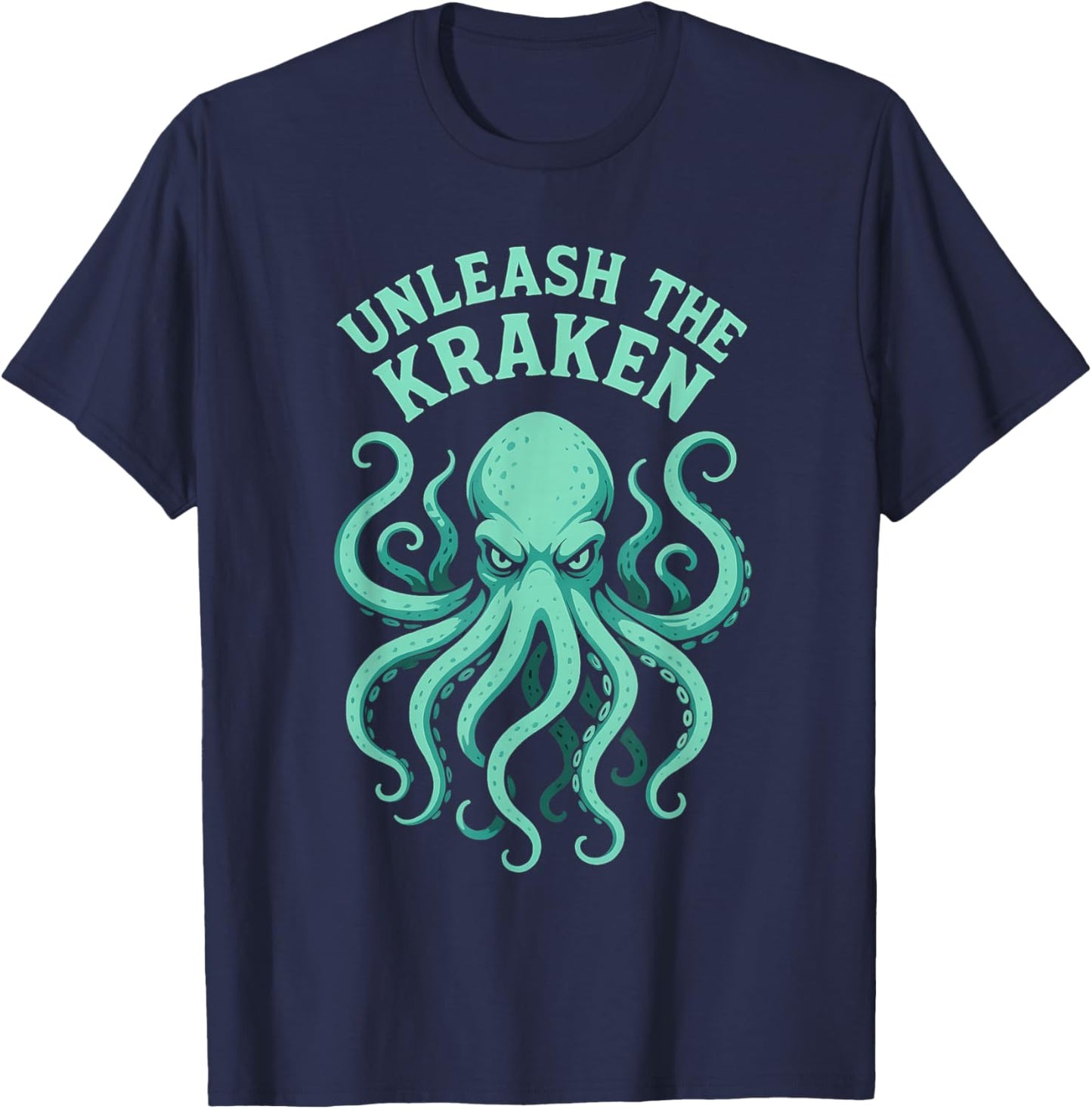 Kraken Sea Monster Octopus, Unleash The Kraken T-Shirt - T-Shirt | Navy
