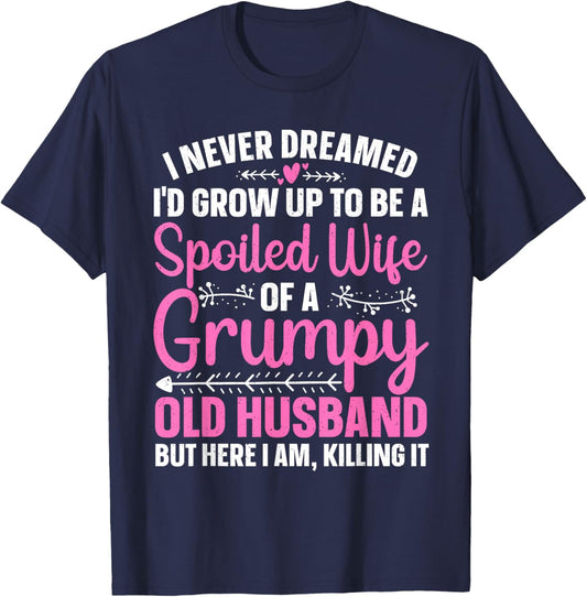 Funny Spoiled Wife Art Girls Grumpy Old Husband T-Shirt - T-Shirt | Navy