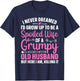 Funny Spoiled Wife Art Girls Grumpy Old Husband T-Shirt - T-Shirt | Navy