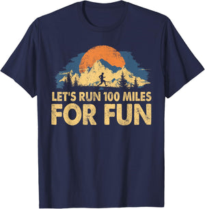 Let's Run 100 Miles For Fun Retro Vintage Ultra Marathon T-Shirt - T-Shirt | Navy