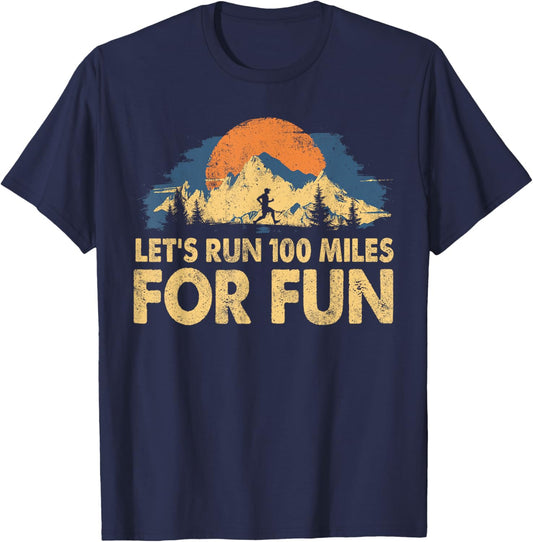 Let's Run 100 Miles For Fun Retro Vintage Ultra Marathon T-Shirt - T-Shirt | Navy