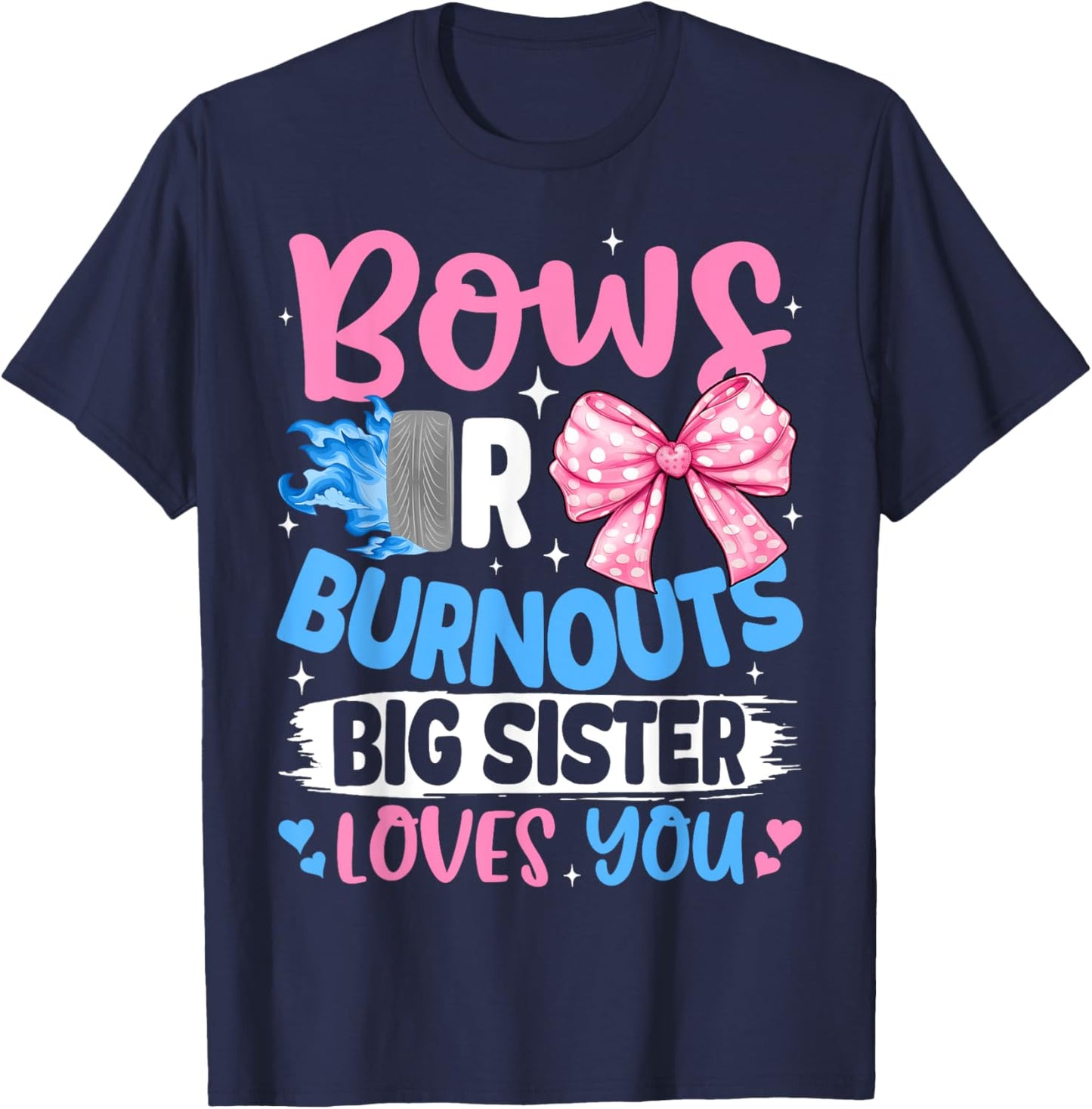 Bows Or Burnouts Big Sister Loves You Gender Reveal Party T-Shirt - T-Shirt | Navy