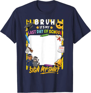 Signature Bruh It's My Last Day of School Sign My Shirt Kids T-Shirt - T-Shirt | Navy