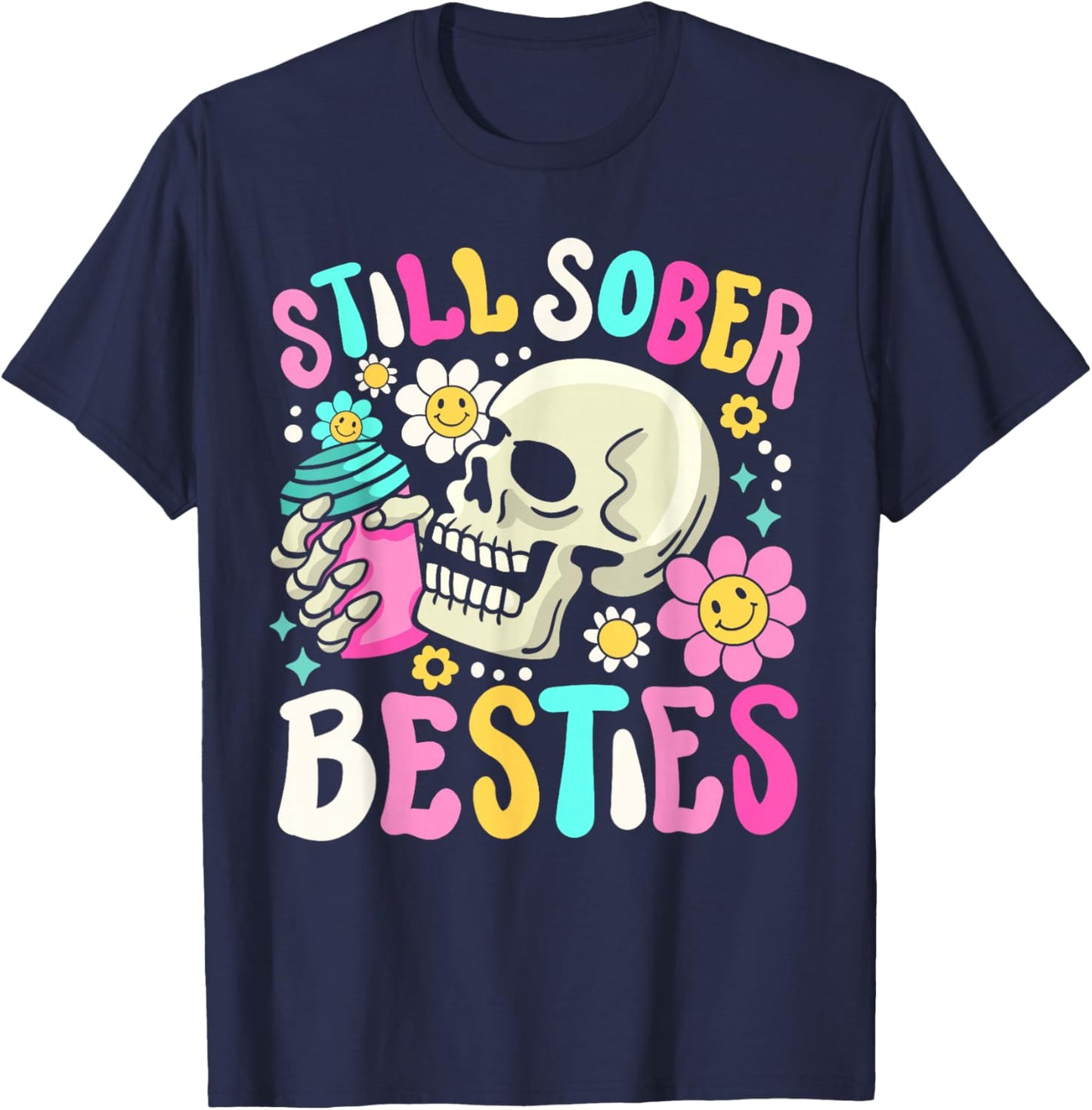 Still Sober Besties Funny Sobriety Anniversary AA NA Women T-Shirt - T-Shirt | Navy