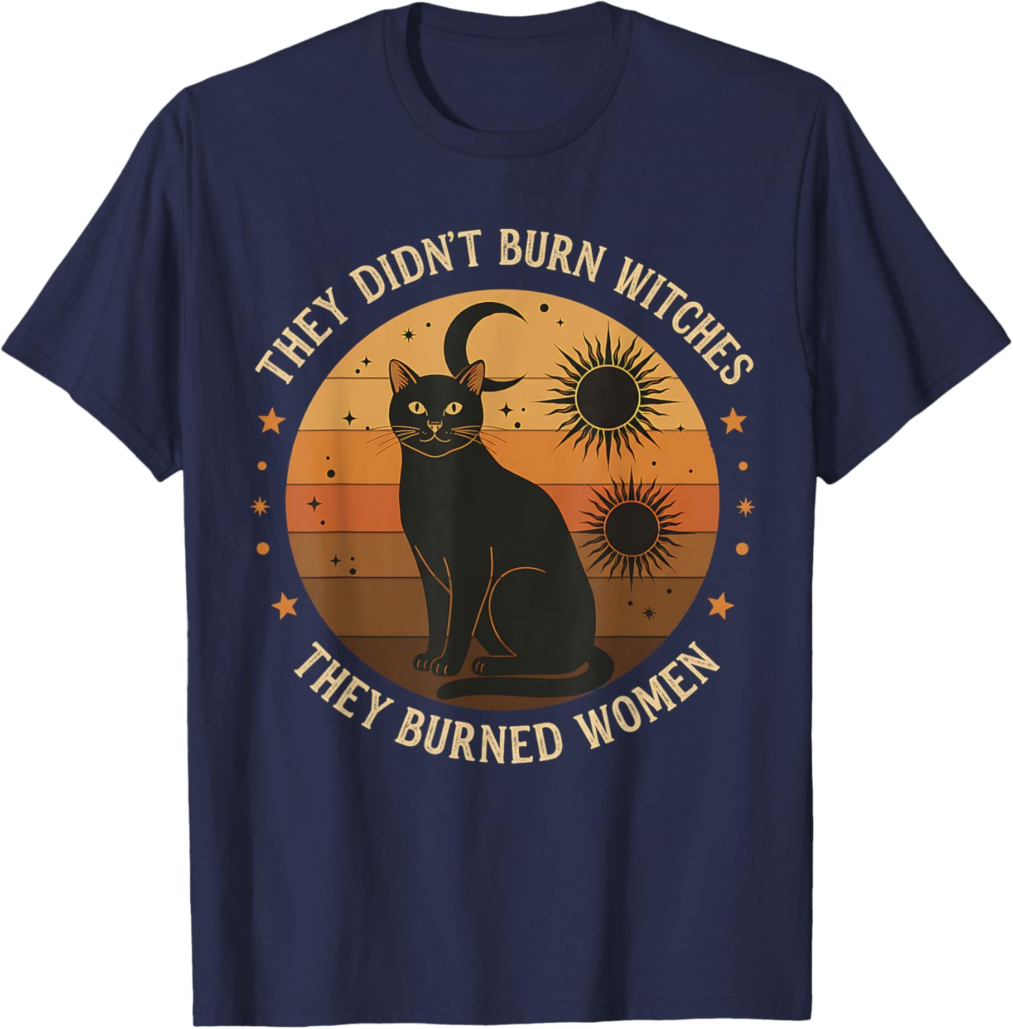They Didn’t Burn Witches, They Burned Women Witches Apparel T-Shirt - T-Shirt | Navy