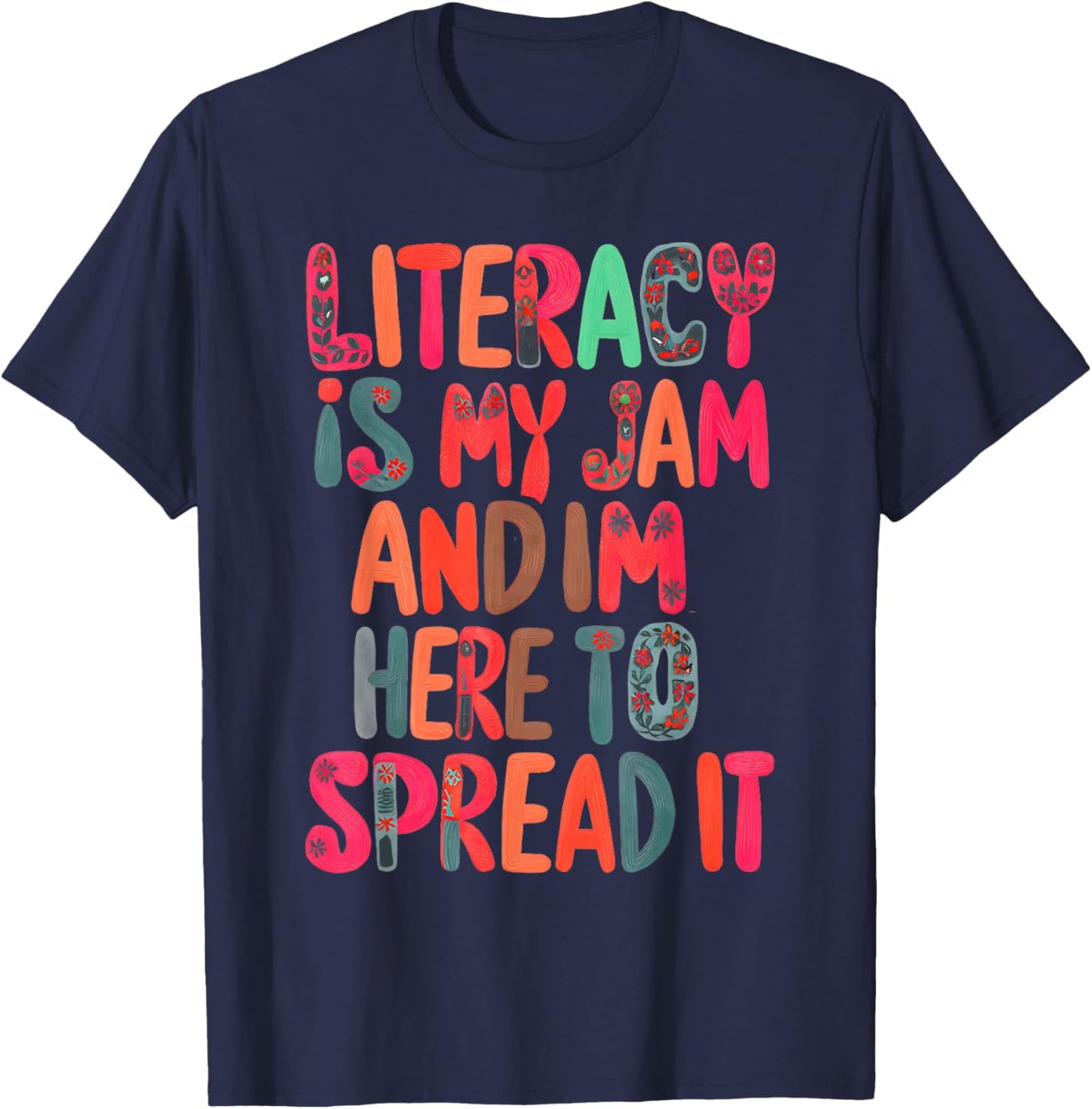 Literacy Is My Jam And I'm Here To Spread Literacy Teacher T-Shirt - T-Shirt | Navy
