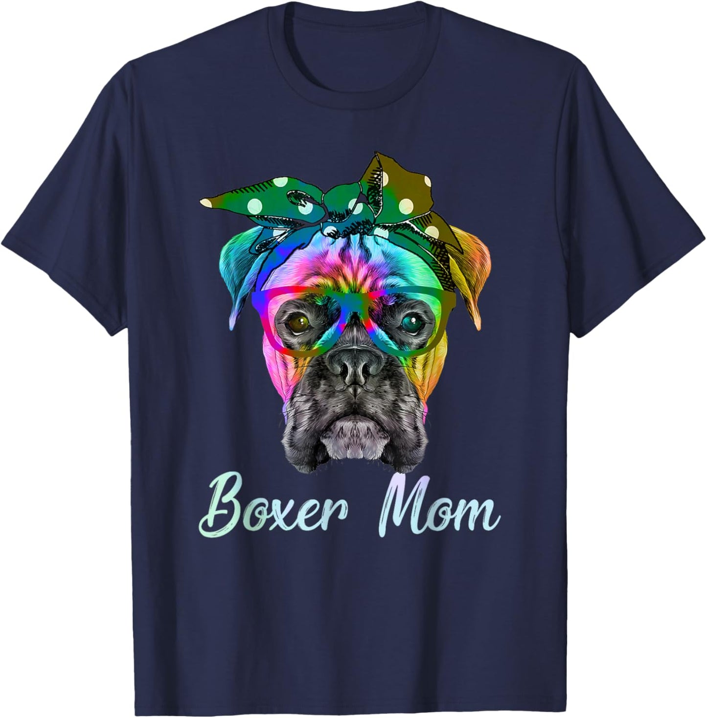 Boxer Mom Dogs Mothers Day Dog Lovers Gifts Tie Dye Women T-Shirt - T-Shirt | Navy
