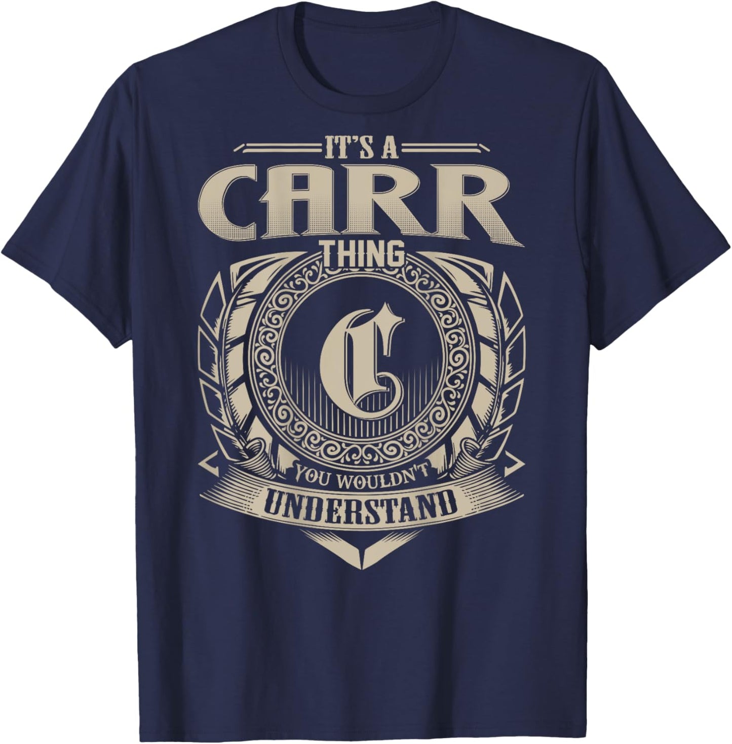 It's A CARR Thing You Wouldn't Understand Funny Family Name T-Shirt - T-Shirt | Navy