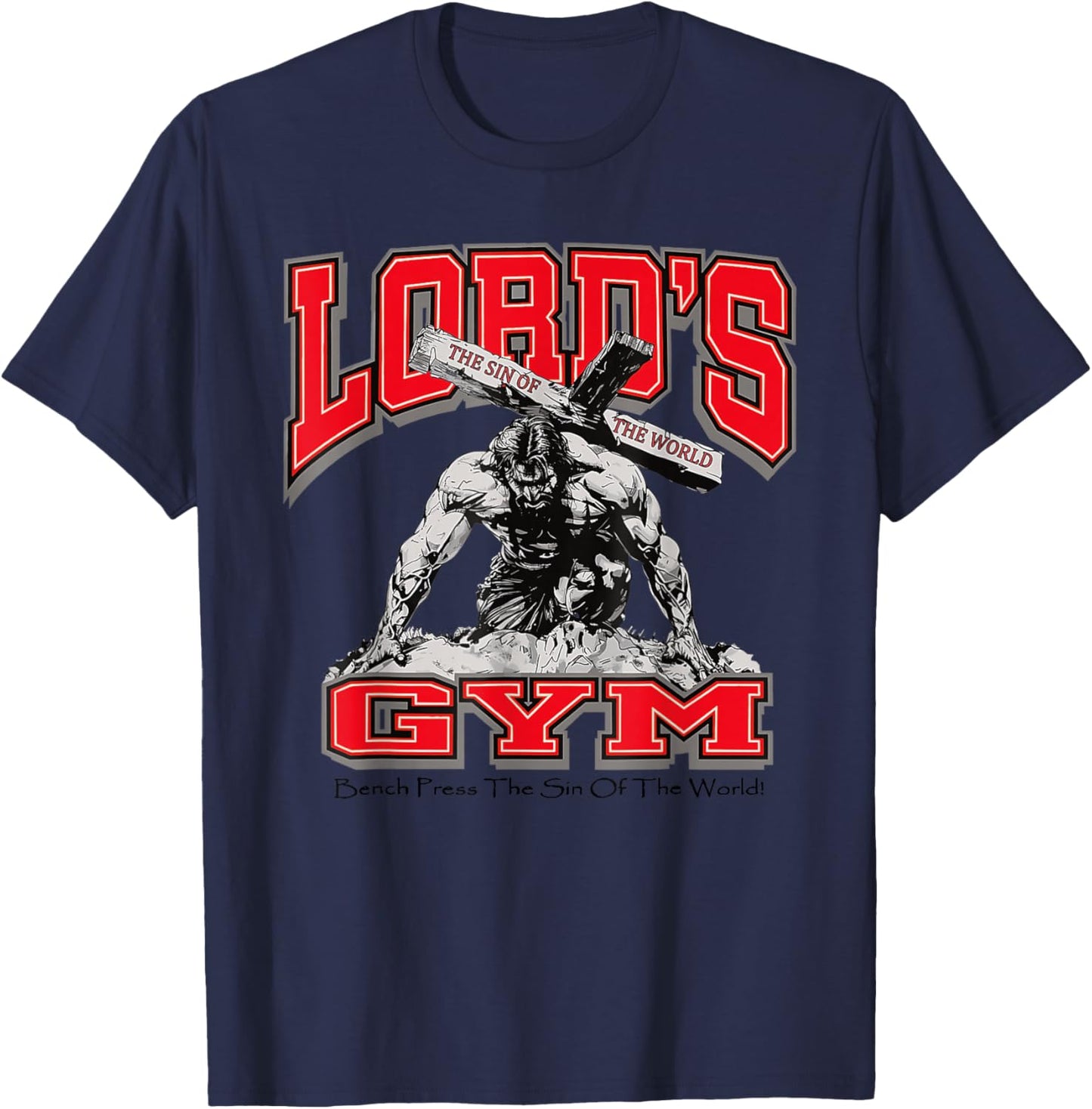 Lords Gym Bench Press The Sin of The World, Christian Jesus T-Shirt - T-Shirt | Navy