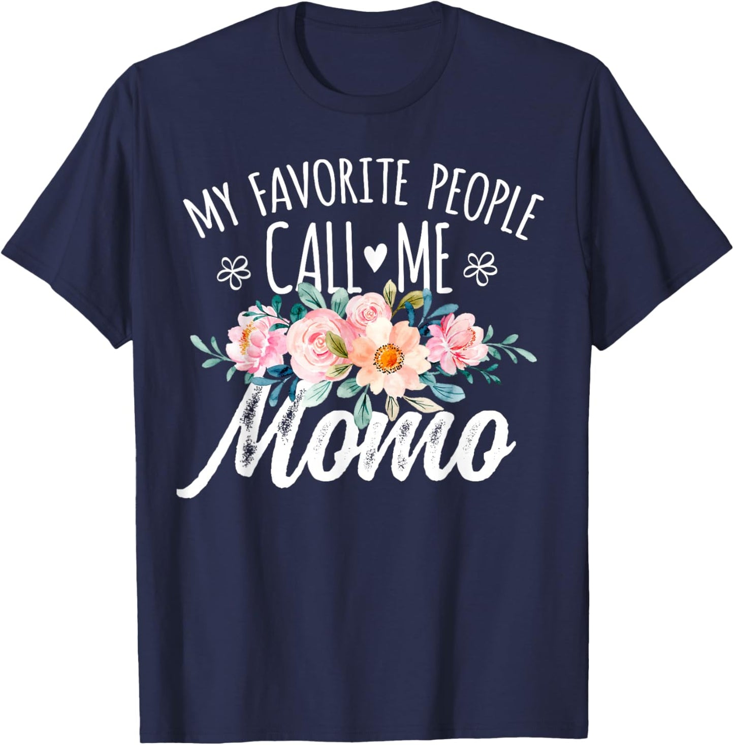 My Favorite People Call Me Momo Floral Birthday Momo , Small, Black T-Shirt - T-Shirt | Navy