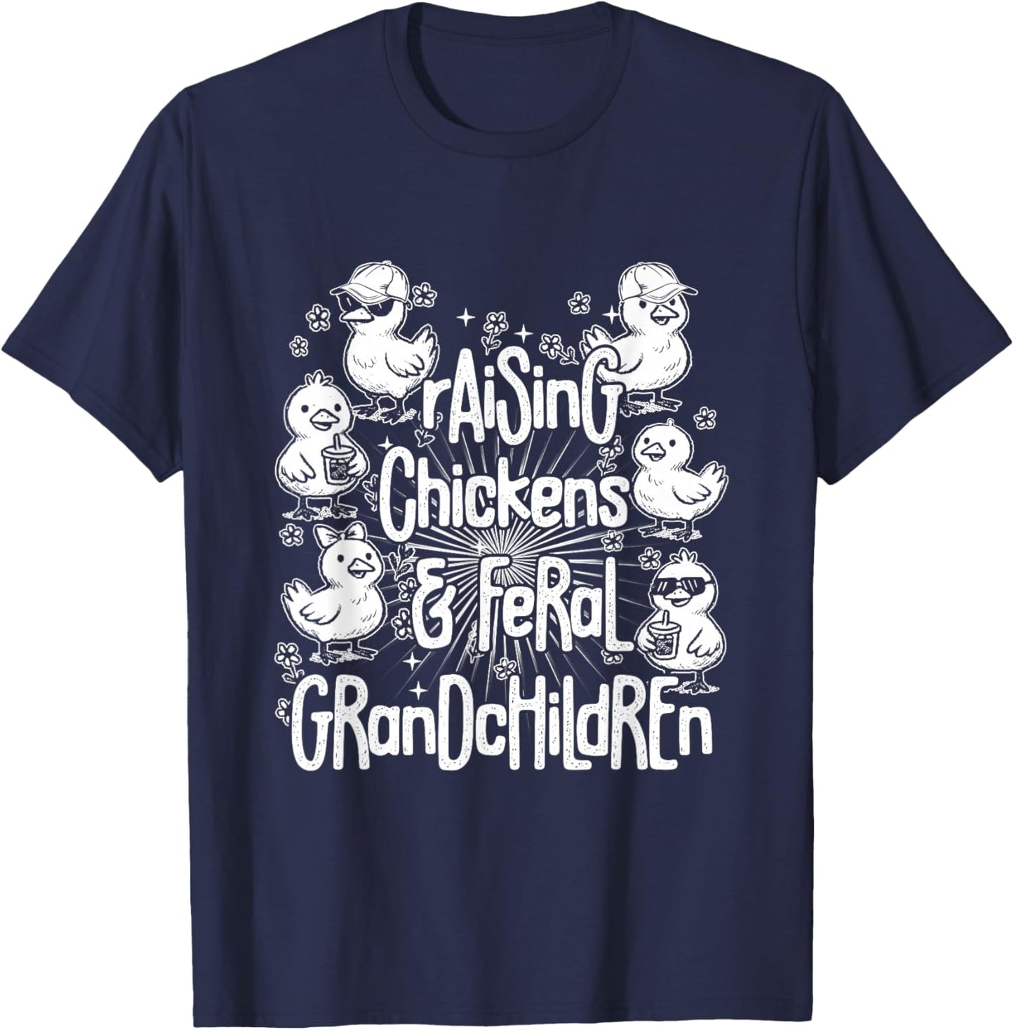 Raising Chickens & Feral Grandchildren Funny Grandma Chicken T-Shirt - T-Shirt | Navy
