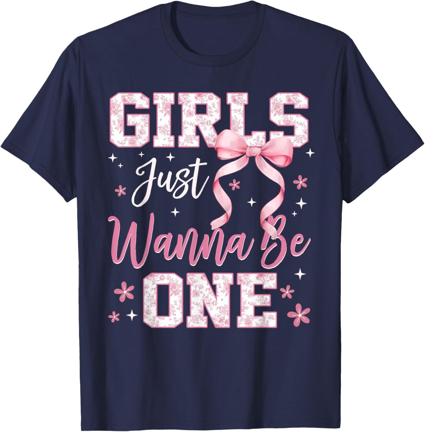 Girls Just Wanna Be One Pink Bow First Birthday Girl 1yr T-Shirt - T-Shirt | Navy