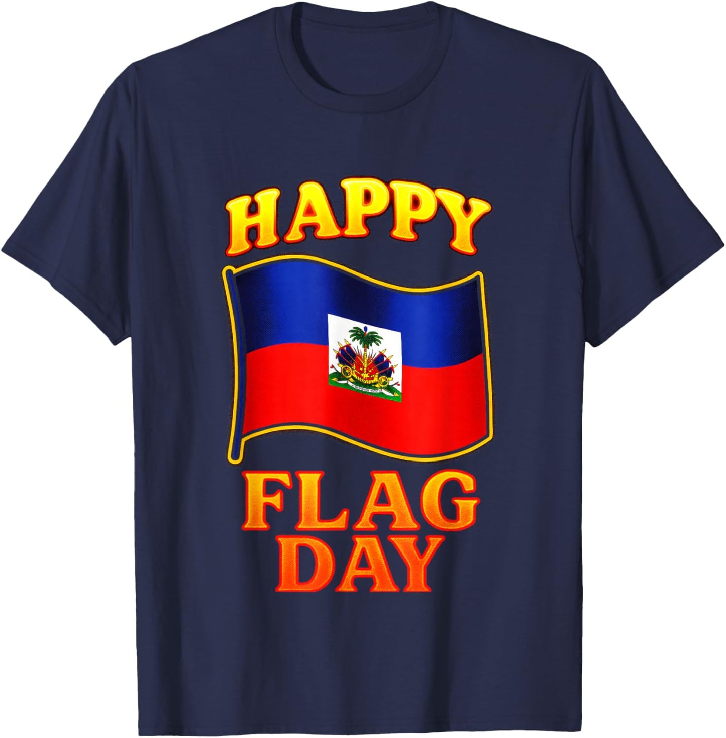 Happy Flag Day - Haitian Independence Haiti Pride T-Shirt - T-Shirt | Navy