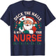 Deck The Halls And Not Your Nurse1 Christmas Funny Santa T-Shirt - T-Shirt | Navy
