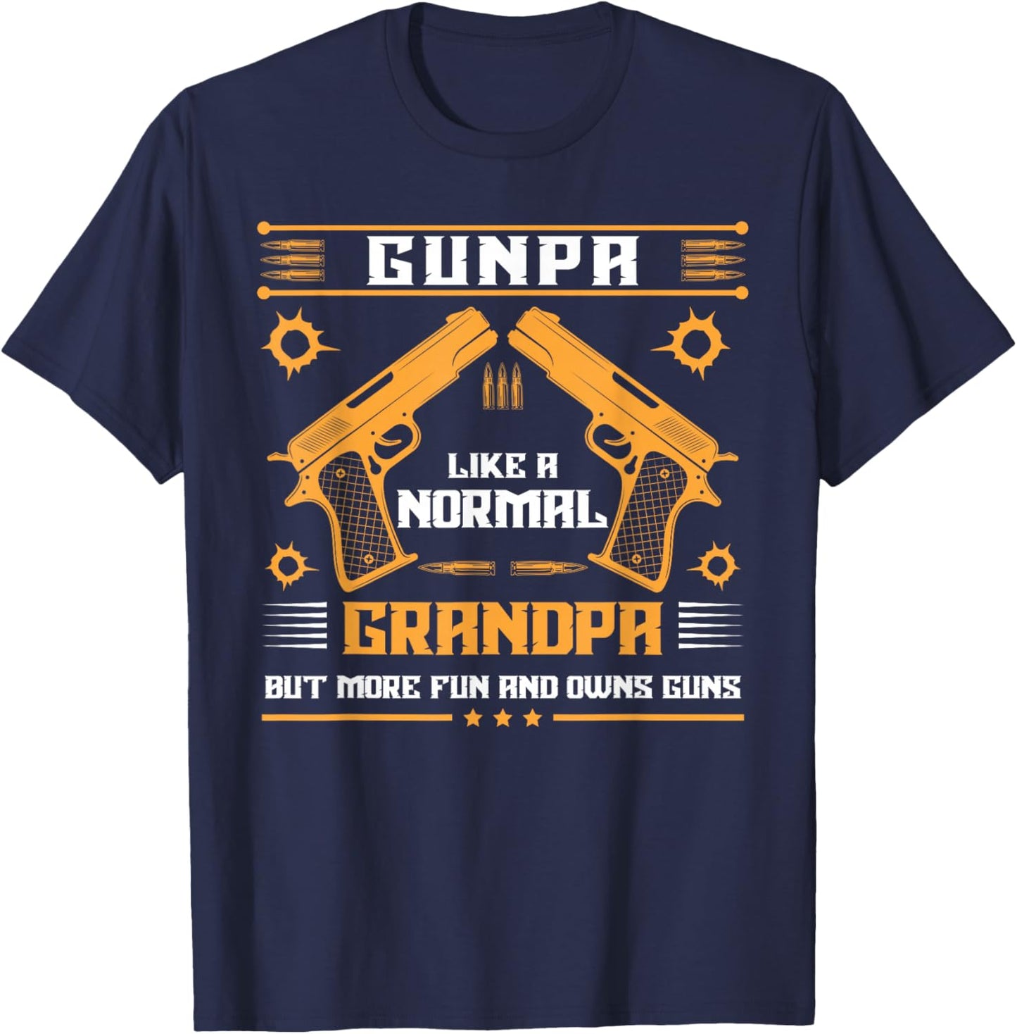 Gunpa Like a Normal Grandpa But More Fun Gun Gift T-Shirt - T-Shirt | Navy
