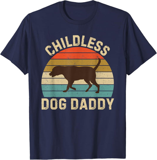 Childless Dog Daddy 2024 Chocolate Lab Dad T-Shirt - T-Shirt | Navy