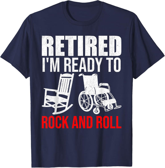 Retirement Retired I'm Ready To Rock And Roll Future Retiree T-Shirt - T-Shirt | Navy