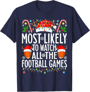 Most Likely To Watch All Football Games Christmas Football T-Shirt - T-Shirt | Navy