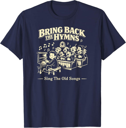Praise and Worship Bring Back The Hymns Cool Christian Music T-Shirt - T-Shirt | Navy
