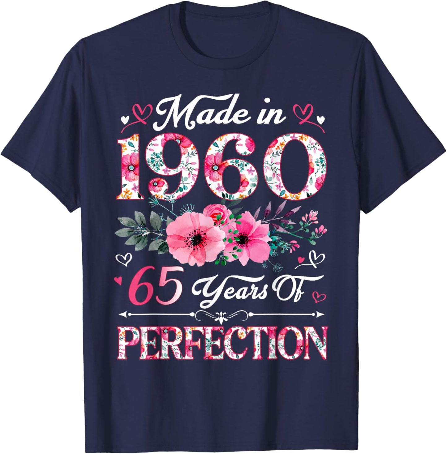 65 Year Old Made In 1960 Floral 65th Birthday Women T-Shirt - T-Shirt | Navy