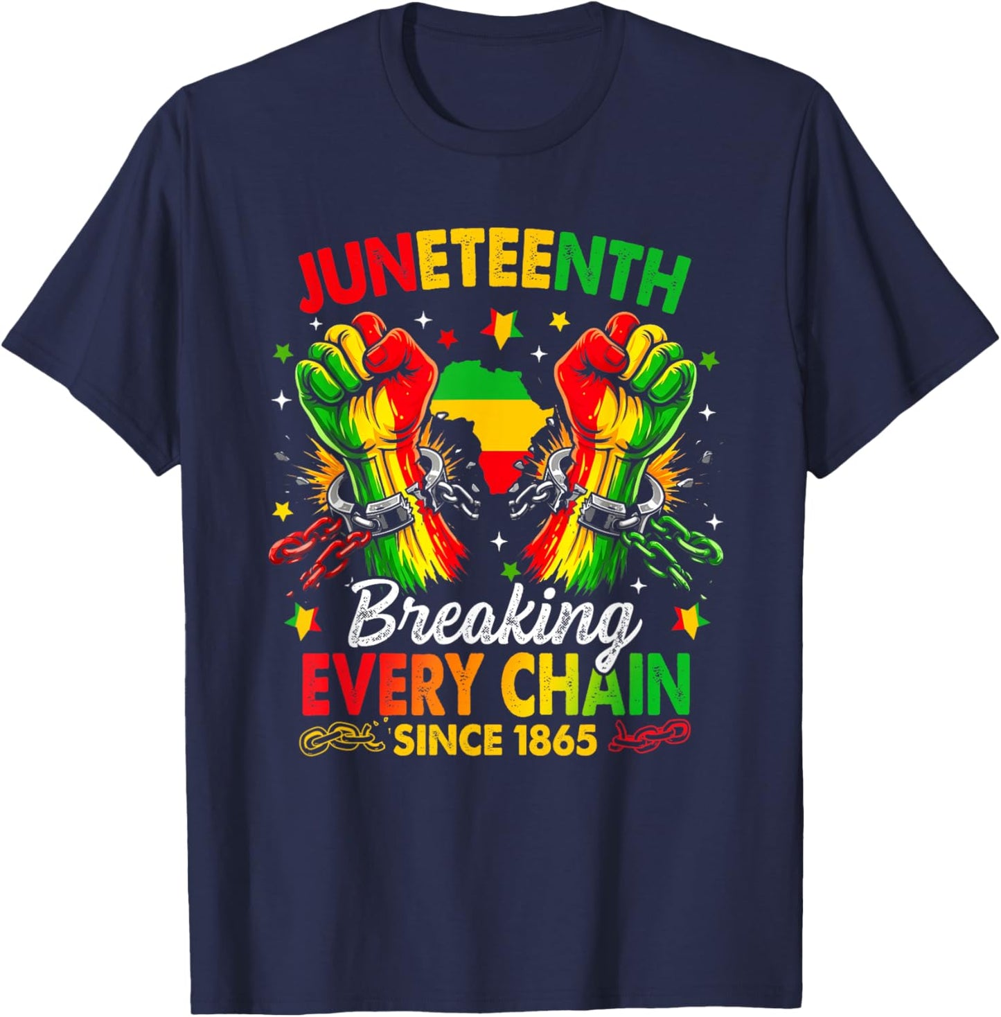 Juneteenth Breaking Every Chain African American Since 1865 T-Shirt - T-Shirt | Navy