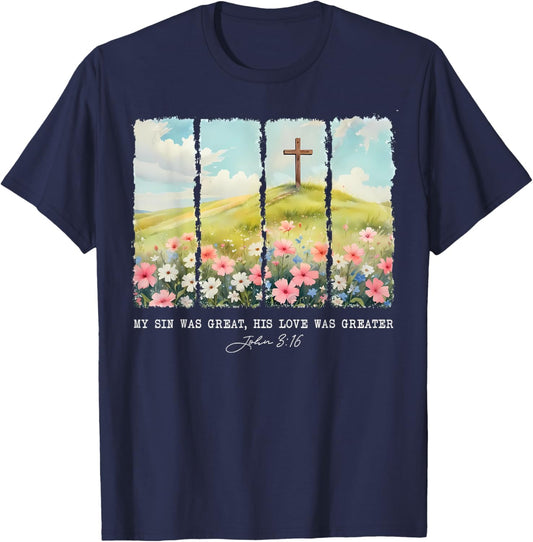 My Sin Was Great His Love Was Greater John 316 T-Shirt - T-Shirt | Navy
