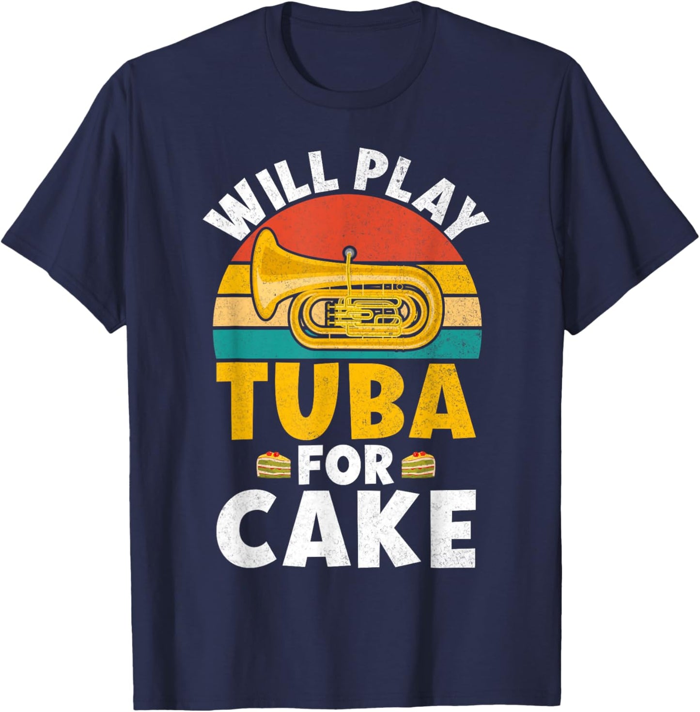 Will play Tuba for Cake Lover Tuba T-Shirt - T-Shirt | Navy