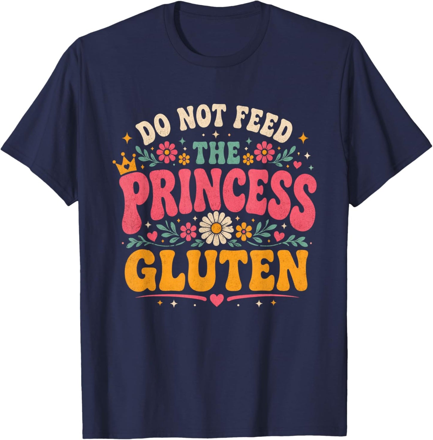 Do Not Feed The Princess Gluten T-Shirt - T-Shirt | Navy