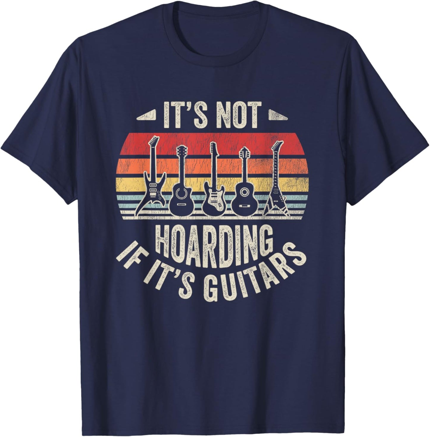 It's Not Hoarding If It's Guitars Retro Music T-Shirt - T-Shirt | Navy