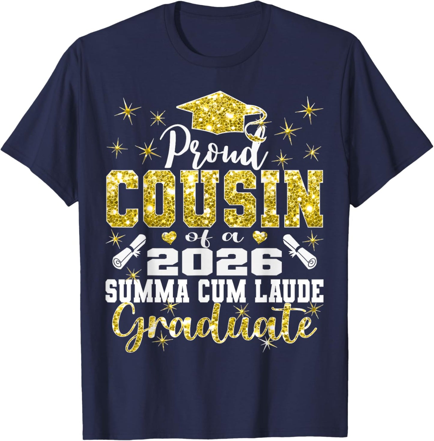 Proud Cousin of 2026 Summa Cum Laude Graduate 26 T-Shirt - T-Shirt | Navy