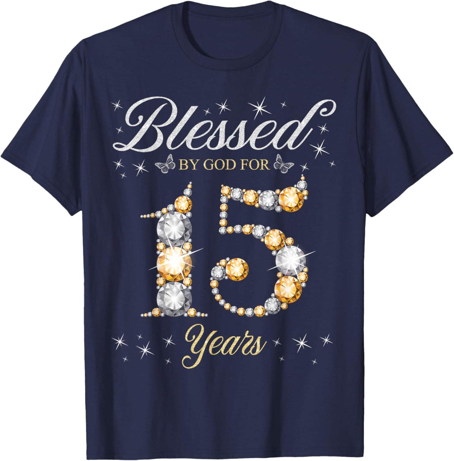 Blessed By God For 15 Years Old 15th Birthday Party T-Shirt - T-Shirt | Navy