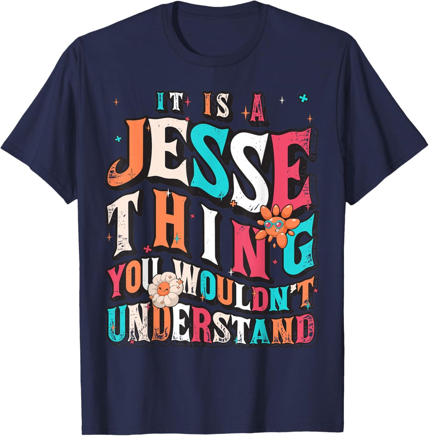 It's A Jesse Thing You Wouldn't Understand, Jesse Groovy T-Shirt - T-Shirt | Navy
