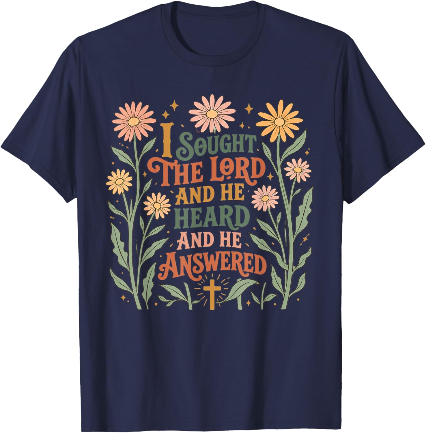 I Sought The Lord and He Heard and He Answered Christian T-Shirt - T-Shirt | Navy