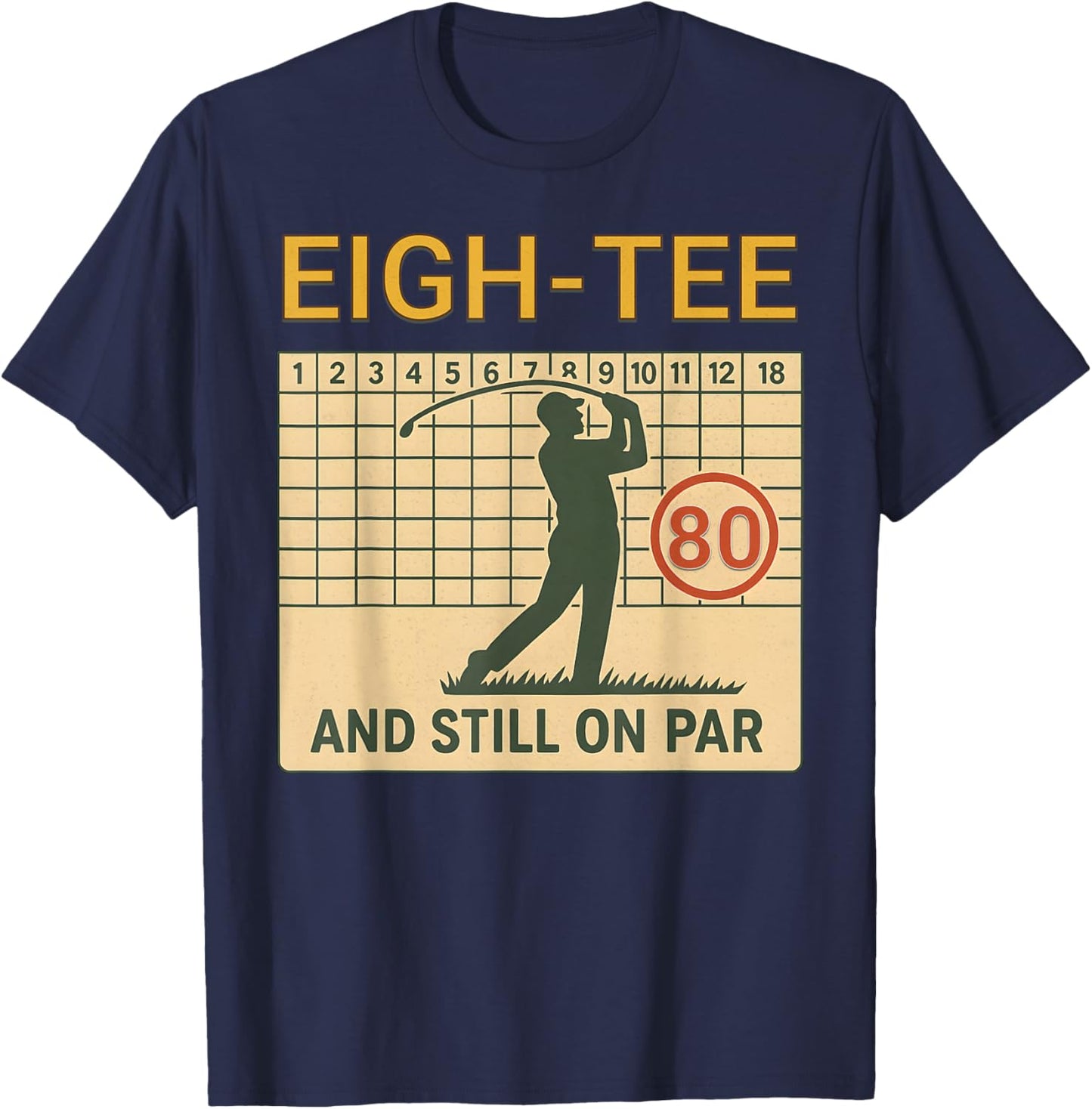 Eighty Golf Score Card Birthday Party 80 Year Old Golfer T-Shirt - T-Shirt | Navy