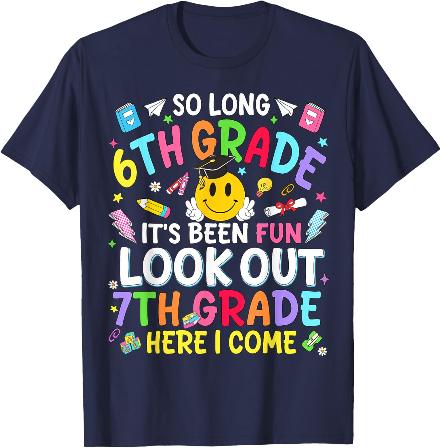 So Long 6th Grade Look Out 7th Grade Teacher Kids Boys Girls T-Shirt - T-Shirt | Navy