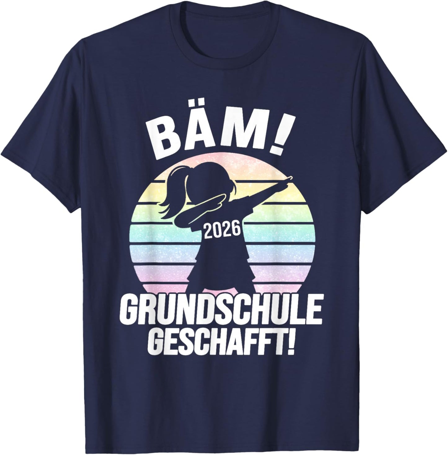 Bäm Grundschule Geschafft Grundschule Abschluss 2026 T-Shirt - T-Shirt | Navy