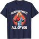 Sarcastic Funny Meme Disappointments All of You T-Shirt - T-Shirt | Navy