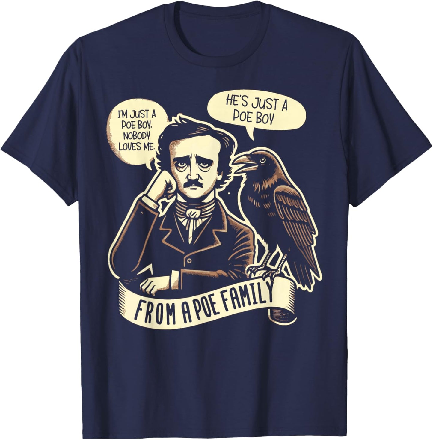 I'm Just a Poe Boy Nobody Loves Me bookworm T-Shirt - T-Shirt | Navy