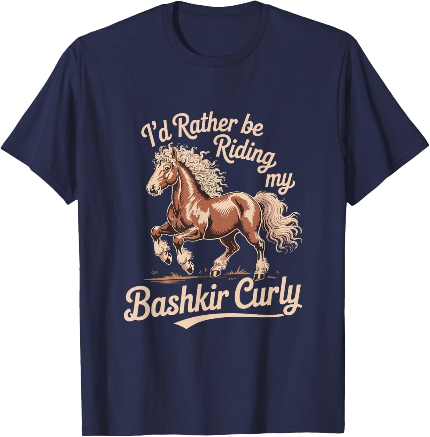 I'd Rather Be Riding My Bashkir Curly Horse T-Shirt - T-Shirt | Navy