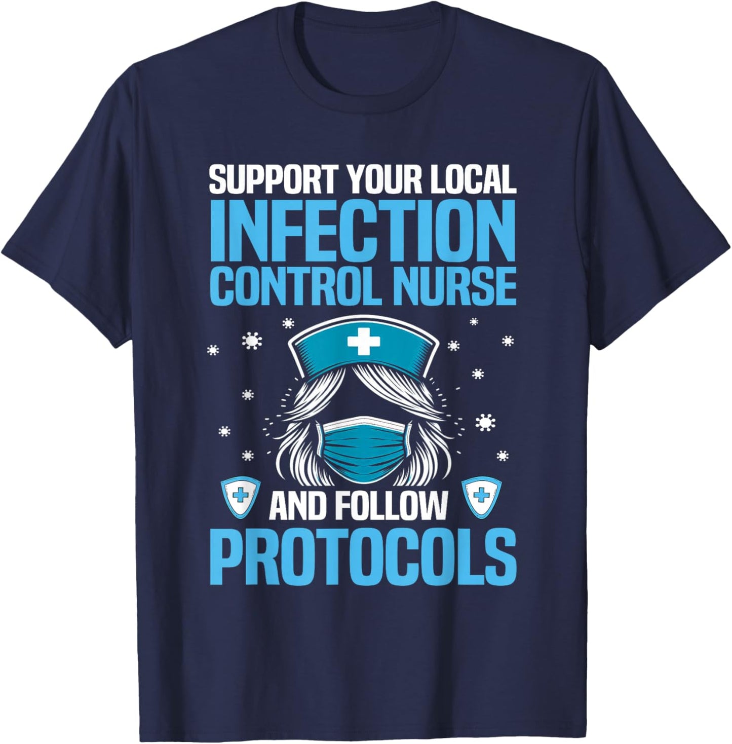 Funny Infection Control Nurse Infection Prevention T-Shirt - T-Shirt | Navy