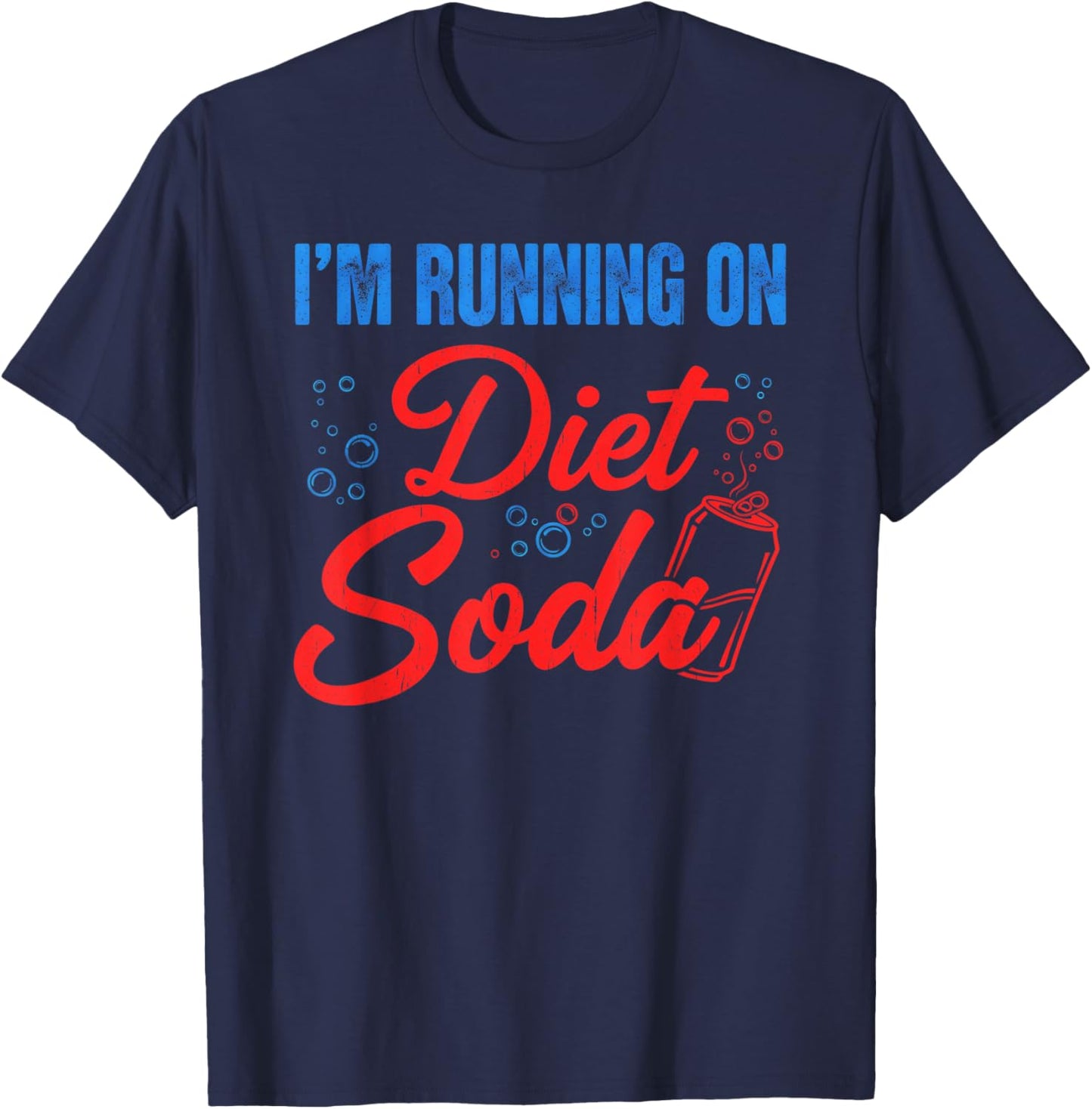 I'm Running On Diet Soda Funny Caffeine Lover T-Shirt - T-Shirt | Navy