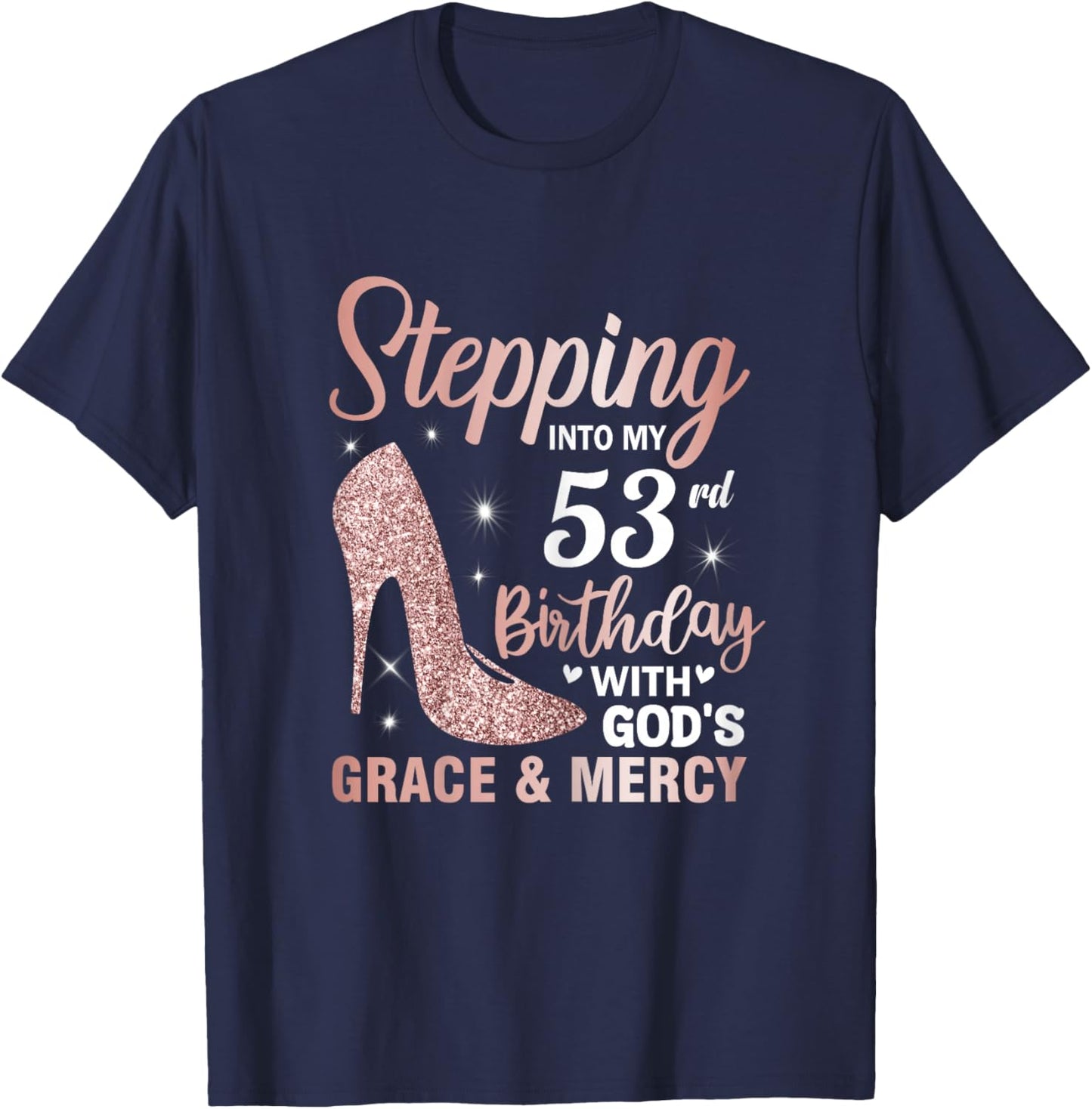 Stepping Into My 53rd Birthday Shirt Women 53 Year Old Bday T-Shirt - T-Shirt | Navy